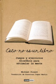 Portada de Esto No Es un Libro: Juegos y Ejercicios Filosoficos para Estimul Ar la Mente