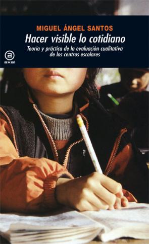 Libro Hacer Visible Lo Cotidiano: Teoria y Practica De la Evaluacion Cu Alitativa De Centros Escolares (1990)