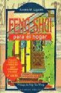Libro Feng-shui para el Hogar: Cambie Su Vida Variando la Disposicion D E Su Casa: Una Guia … Sobre el Antiguo Arte Chino De la Distribucion (1998)