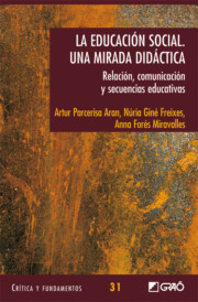 Portada de La Educacion Social: Una Mirada Didactica. Relacion, Comunicacion y Secuencias Educativas