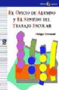 Libro El Oficio De Alumno y el Sentido del Trabajo Escolar (2006)