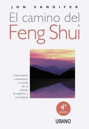 Libro El Camino del Feng Shui (4ª Ed.): Crecimiento y Bienestar a Trave S De la Mente, el Espiritu y el Entorno (2011)