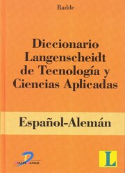 Portada de Diccionario Langenscheidt De Tecnologia y Ciencias Aplicadas: Esp Añol/aleman