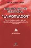 Libro Nuestro Motor Emocional: la Motivacion (2014)