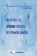 Libro Atencion a las Personas Mayores: Intervencion Practica (2013)