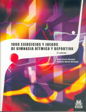 Libro 1000 Ejercicios y Juegos De Gimnasia Ritmica Deportiva (2006)