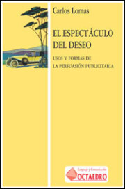 Portada de El Espectaculo del Deseo : Uso y Formas De la Persuasion Publicit Aria