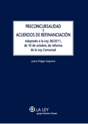 Portada de Preconcursalidad y Acuerdos De Refinanciacion. Adaptado a la Ley 38/2011 De 10 De Octubre De Reforma De la Ley Concursal