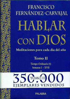 Libro Hablar con Dios: Meditaciones para Cada Dia del Año (t. Ii: Tiemp O Ordinario 1. Semanas I-xvii) (2004)