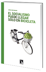 Libro El Socialismo Puede Llegar Solo en Bicicleta (2012)