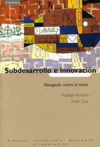 Libro Subdesarrollo E Innovacion: Navegando Contra el Viento (2003)