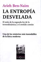 Libro La Entropia Desvelada: el Mito De la Segunda Ley De la Termodinam Ica y el Sentido Comun (2011)