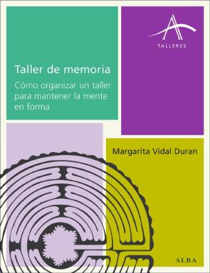 Libro Taller De Memoria: Como Organizar un Taller para Mantener la Ment E en Forma (2011)