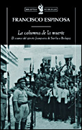 Libro La Columna De la Muerte: el Avance del Ejercito Franquista De Sevilla a Badajoz (2007)