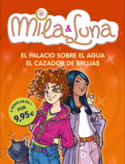 Portada de Mila & Luna: el Palacio Sobre el Agua; el Cazador De Brujas