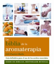 Portada de La Biblia De la Aromaterapia