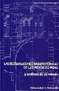 Las Restauraciones Arquitectonicas De Luis Menendez-pidal: la con Fianza De un Metodo (2008)