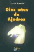 Libro Diez Años De Ajedrez (2003)