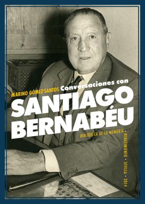Libro Conversaciones con Santiago Bernabeu (2014)