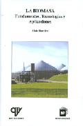 Libro La Biomasa: Fundamentos, Tecnologias y Aplicaciones (2009)