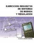 Libro Ejercicios Resueltos De Sistemas De Medida y Regulacion (ciclo Fo Rmativo Grado Superior) (2004)