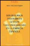 Libro Recursos Intangibles: Gestion y Reconocimiento en la Empresa Espa ñola (2005)