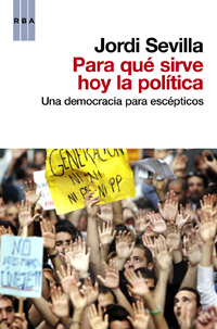 Libro (pe) para Que Sirve Hoy la Politica: Una Democracia para Escepti- Cos (2012)