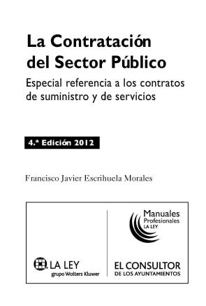 La Contratacion del Sector Publico Especial Referencia a los Cont Ratos De Suministro y Servicios (4ª Ed.) (2012)