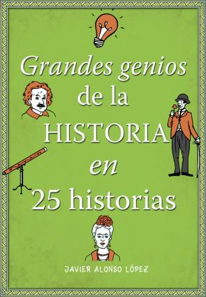 Libro Grandes Genios De la Historia en 25 Historias (2015)