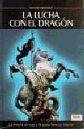 Libro La Lucha con el Dragon: la Tirania del Ego y la Gesta Heroica Int Erior (1999)