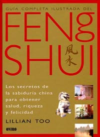 Libro Guia Completa Ilustrada del Feng Shui: los Secretos De la Sabidur Ia China para Obtener Salud, Riqueza y Felicidad (2004)