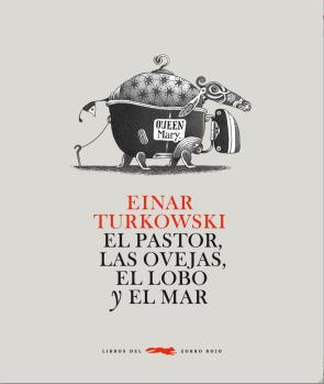 Libro El Pastor las Ovejas el Lobo y el Mar (2010)