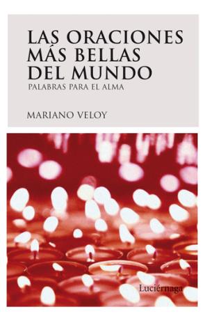 Libro Las Oraciones Mas Bellas del Mundo: Palabras para el Alma (2009)