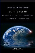 Libro El Mito Polar: el Arquetipo De los Polos en la Ciencia, el Simbol Ismo y el Ocultismo (2009)