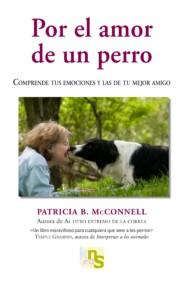 Libro Por el Amor De un Perro: Comprende Tus Emociones y las De Tu Mejo R Amigo (2010)