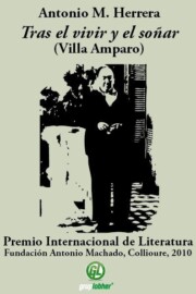 Libro Tras el Vivir y el Soñar (villa Amparo) (premio Internacional De Literatura Fundacion Antonio Machado, Collioure, 2010) (2011)