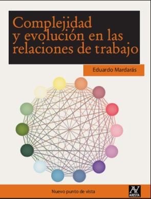 Libro Complejidad y Evolucion en las Relaciones De Trabajo (2011)