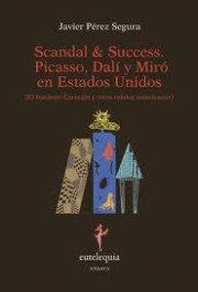 Portada de Scandal & Success Picasso Dali y Miro en Estados Unidos