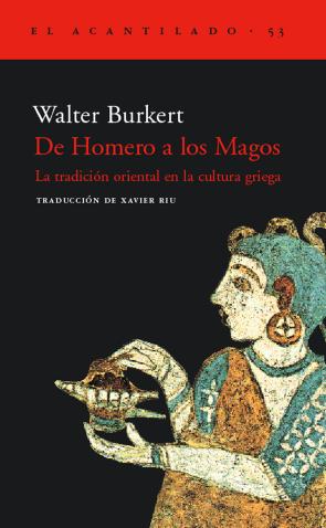 Libro De Homero a los Magos: la Tradicion Oriental en la Cultura Griega (2002)