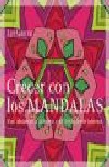Libro Crecer con los Mandalas: para Alcanzar la Armonia y el Crecimient O Interior (2005)