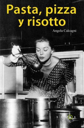 Libro (pe) Pasta, Pizza y Risotto: las Mejores Recetas De la Cocina Italiana (2011)