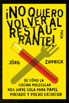 Libro ¡no Quiero Volver Al Restaurante!: De Como la Cocina Molecular No S Sirve Cola para Papel Pintado y Polvo Extintor (2009)