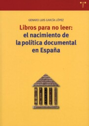 Portada de Libros para No Leer: el Nacimiento De la Politica Documental en E Spaña