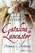 Libro Catalina De Lancaster: Primera Princesa De Asturias (2009)