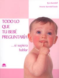 Libro Todo Lo Que Tu Bebe Preguntaria Si Supiera Hablar (2003)