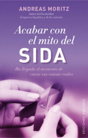 Portada de Acabar con el Mito del Sida: Ha Llegado el Momento De Curar Sus C Urar