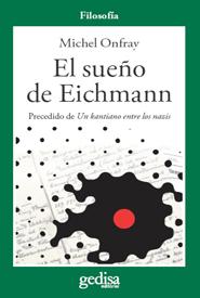 Libro El Sueño De Eichmann. Precedido De un Kantiano Entre los Nazis (2009)