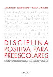 Libro Disciplina Positiva para Preescolares: Educar Niños Responsables, Respetuosas y Capaces (2014)