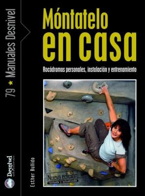 Libro Montatelo en Casa: Rocodromos Personales, Instalacion y Entrenami Ento (2009)