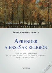 Portada de Aprender a Enseñar Religion: Didactica De la Religion en Educacio N Infantil y Educacion Primaria. Grado De Magisterio